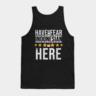 Have No Fear The Indonesian Is Here - Gift for Indonesian From Indonesia Tank Top